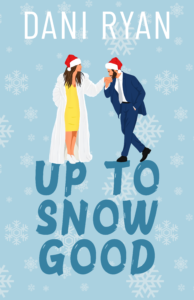 Up to Snow Good by Dani Ryan